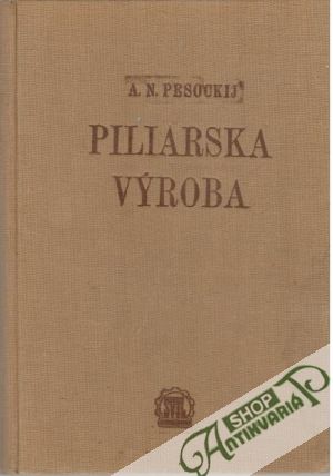 Piliarska výroba - Pesockij A. N.
