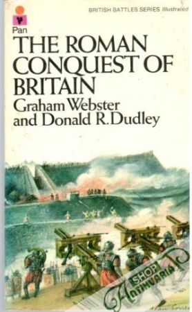 The roman conquest of Britain - Webster Graham, Dudley Donald