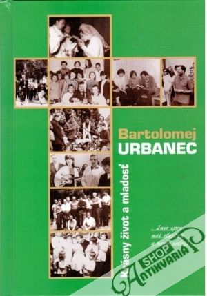 Krásny život a mladosť - Urbanec Bartolomej