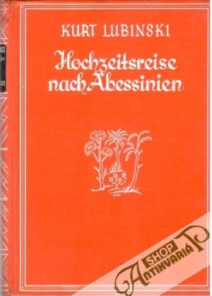 Hochzeitsreise nach Abessinien - Lubinski Kurt