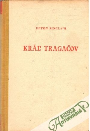 Kráľ tragačov I. - Sinclair Upton