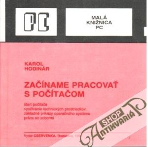 Začíname pracovať s počítačom - Hodinár Karol