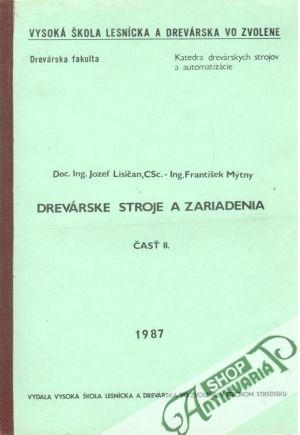 Drevárske stroje a zariadenia - Lisičan Jozef, Mýtny František