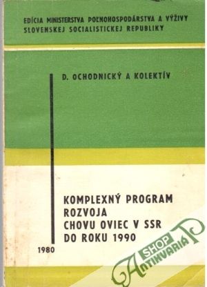 Komplexný program rozvoja chovu oviec v SSR do roku 1990 - Ochodnický D. a kolektív
