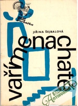 Vaříme na chatě - Šejbalová Jiřina