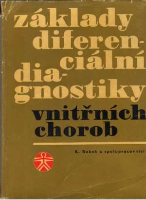Základy diferenciální diagnostiky vnitřních chorob - Bobek K. a kolektív