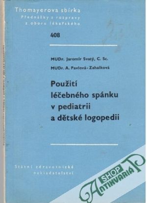 Použití léčebného spánku v pediatrii a dětské logopedii - Svatý J., Pavlová - Zahalková A.