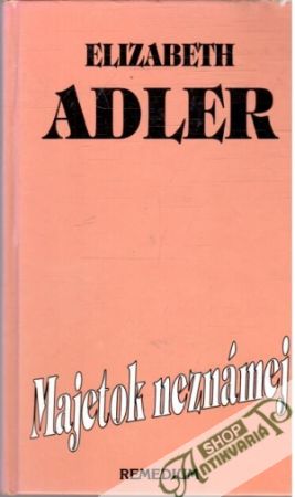 Majetok neznámej - Adler Elizabeth