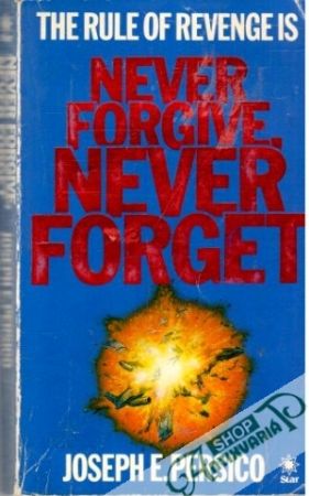 Never forgive, Never forget - Persico Joseph E.