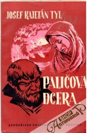 Paličova dcera - Tyl Josef Kajetán