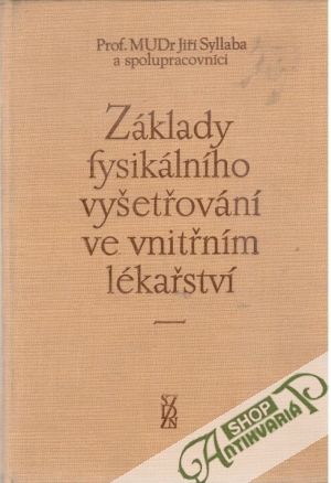 Základy fysikálního vyšetřování ve vnitřním lékařství - Syllaba Jiří a kolektív