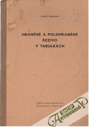 Hraněné a polohraněné řezivo v tabulkách - Najman Josef