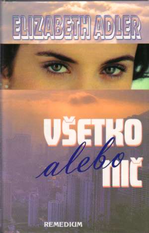 Všetko alebo nič - Adler Elizabeth