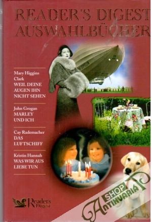 Weil deine augen ihn nicht sehen, Marley und ich, Das Luftschiff, Was wir aus liebe tun - Clark Mary Higgins, Grogan John, Rademacher Cay, Hannah Kristin