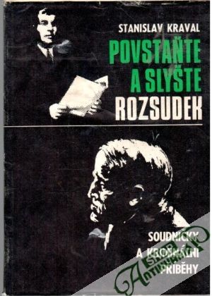 Povstaňte a slyšte rozsudek - Kraval Stanislav
