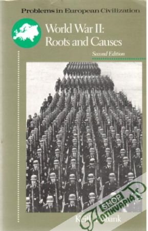 World War II.: Roots and Causes - Eubank Keith