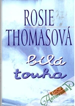 Bílá touha - Thomasová Rosie