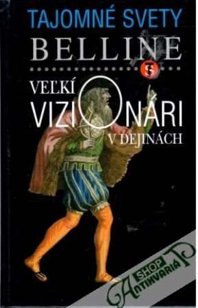 Veľkí vizionári v dejinách - Belline