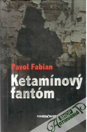 Ketamínový fantóm - Fabian Pavol