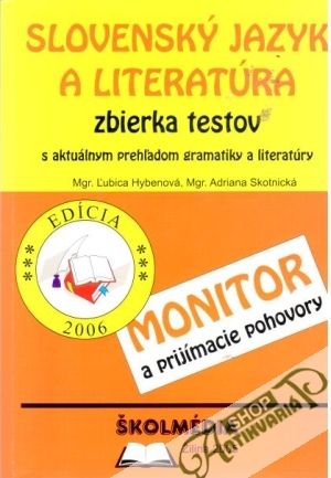 Slovenský jazyk a literatúra - zbierka testov - Hybenová Ľubica, Skotnická Adriana