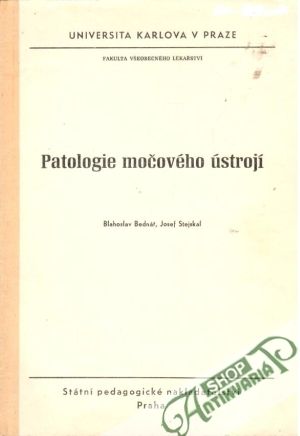 Patologie močového ústrojí - Bednář Blahoslav, Stejskal Josef