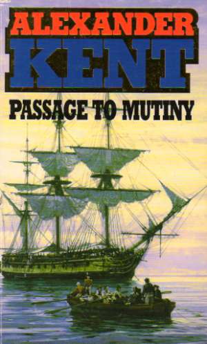 PASSAGE TO MUTINY - Kent A.
