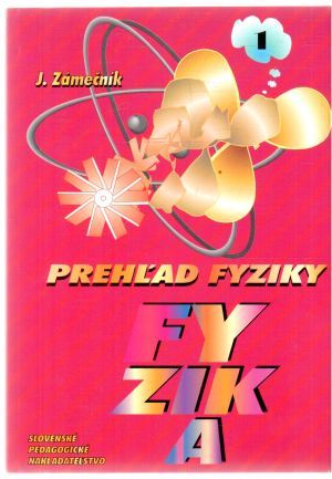 Prehľad fyziky 1. časť - Zámečník Jozef