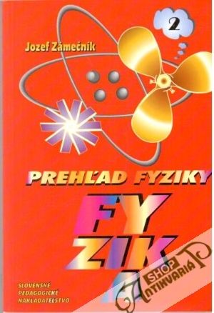 Prehľad fyziky 2. časť - Zámečník Jozef