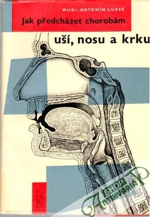 Jak předcházet chorobám uší, nosu a krku - Lukeš Antonín