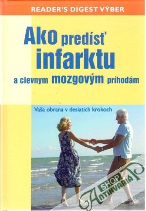 Ako predísť infarktu a cievnym mozgovým príhodám - Kolektív autorov