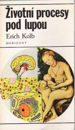 ŽIVOTNÍ PROCESY POD LUPOU - Kolb Erich