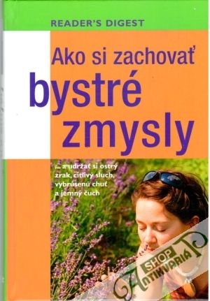 Ako si zachovať bystré zmysly - Kolektív autorov