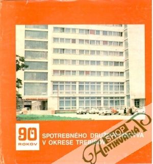 90 rokov spotrebného družstevníctva v okrese Trebišov - Mrázko I. a kolektív