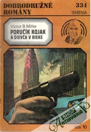 Poručík Kojak a dievča v rieke - Miller Victor B.