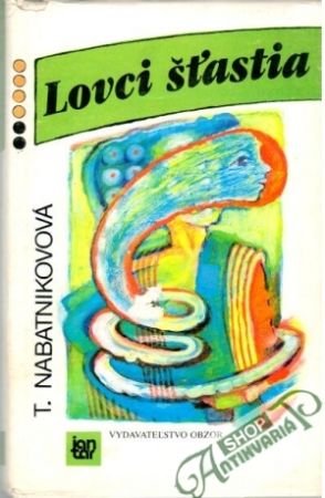 Lovci šťastia - Nabatnikovová Taťjana