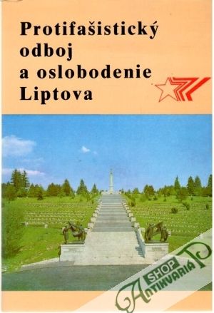 Protifašistický odboj a oslobodenie Liptova - Droppa Anton a kolektív