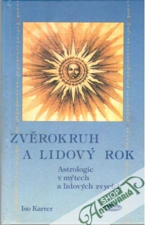 Zvěrokruh a lidový rok - Karrer Iso