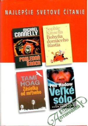 Posledná šanca, Bohyňa domáceho šťastia, Zásielka od mŕtveho, Veľké sólo - Connelly Michael, Kinsella Sophie, Hoag Tami, Hadow Pen