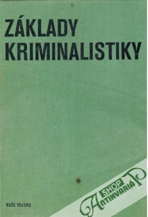 Základy kriminalistiky - Pješčak Ján a kolektiv