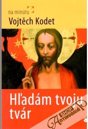 Hľadám tvoju tvár - Kodet Vojtěch