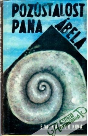 Pozustalost pana Ábela - Kanturková Eva