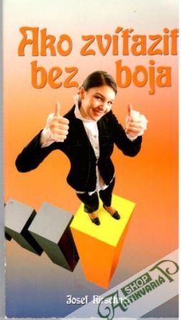 Ako zvíťaziť bez boja - Kirschner Josef