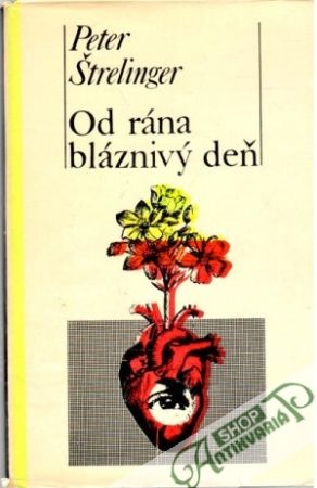 Od rána bláznivý deň - Štrelinger Peter
