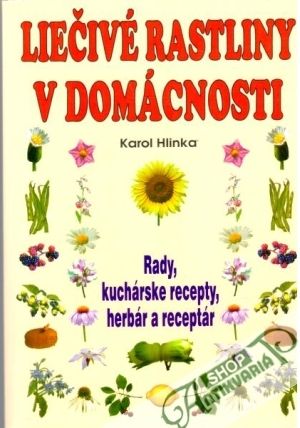 Liečivé rastliny v domácnosti - Hlinka Karol