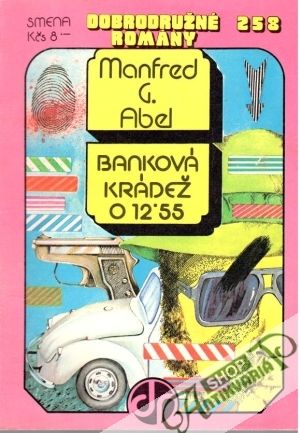 Banková krádež o 12.55 - Abel Manfred G.