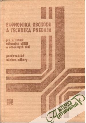Ekonomika obchodu a technika predaja - Bohuslav Miloš, Matějka Miroslav
