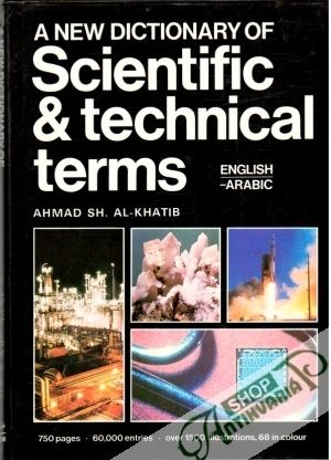 A new dictionary of scientific and technical terms - Al-Khatib Ahmad Sh.