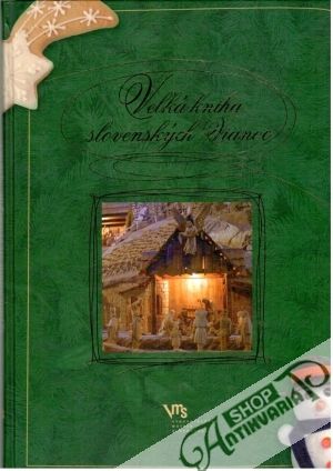 Veľká kniha slovenských Vianoc - Mintalová - Zubercová Zora