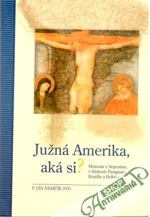 Južná Amerika, aká si? - Nemčík Ján