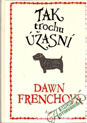 Tak trochu úžasní - Frenchová Dawn